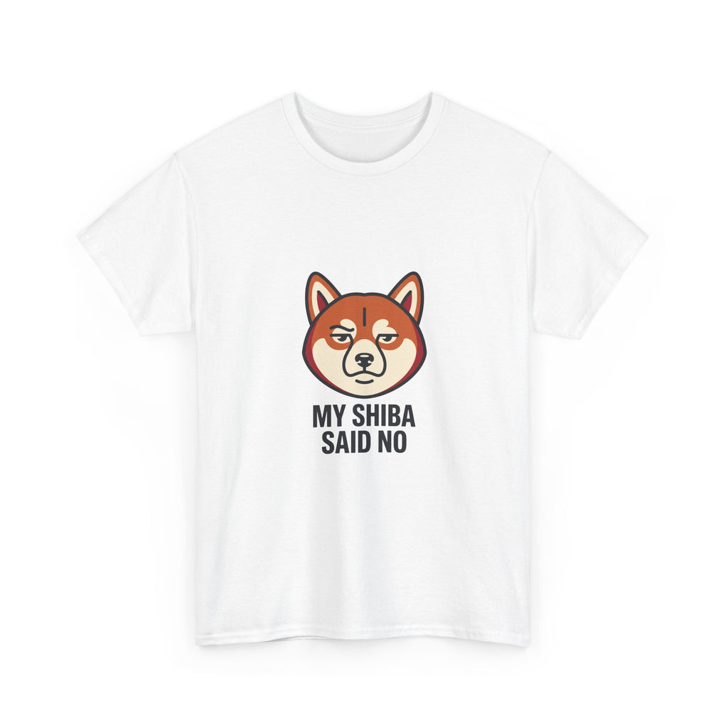 My Shiba Said No — Funny Shiba Inu Dog Lover T-Shirt | Petsy Square