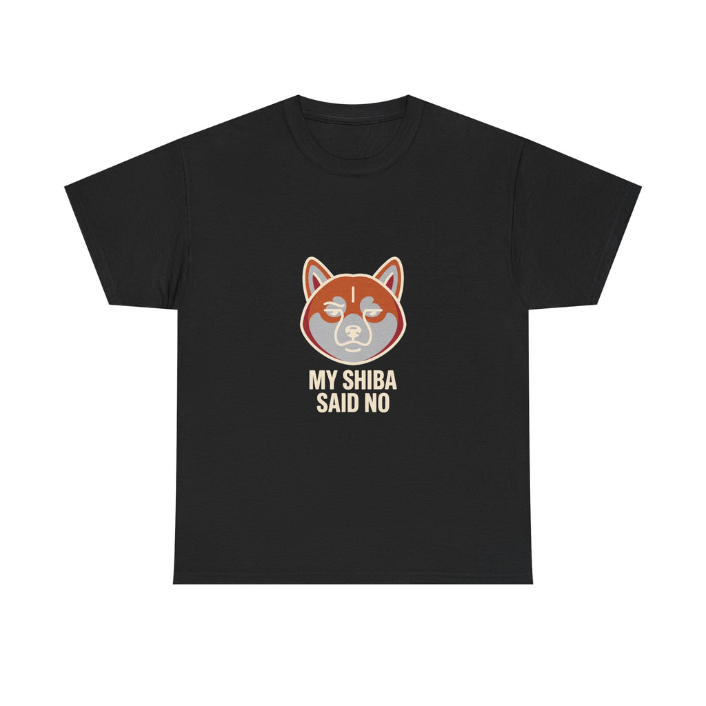 My Shiba Said No — Funny Shiba Inu Dog Lover T-Shirt | Petsy Square