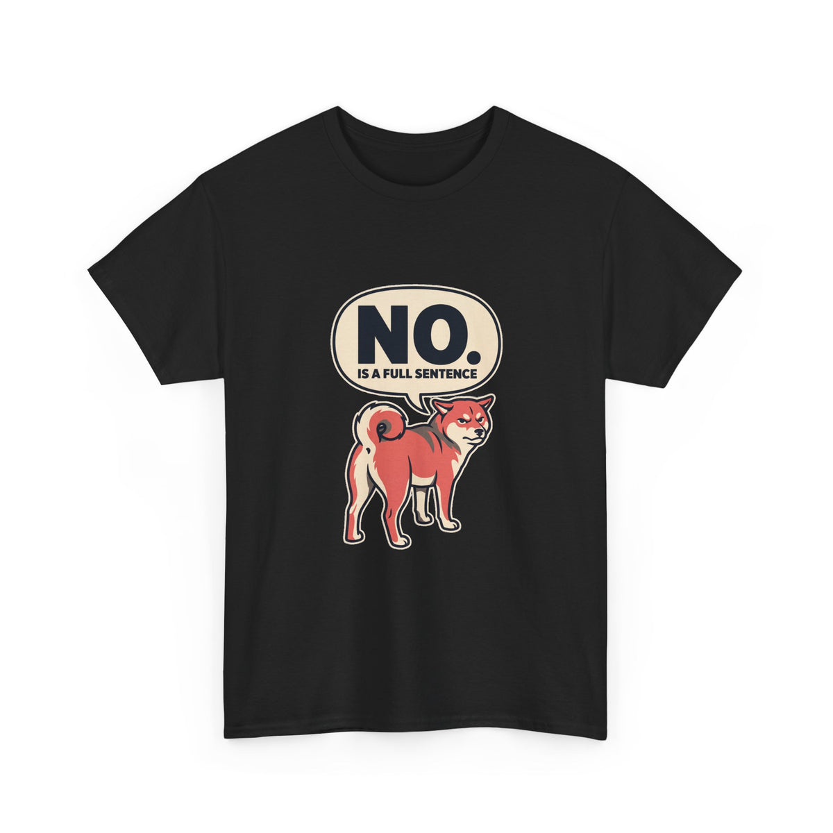 No Is A Full Sentence — Funny Shiba Tee | Petsy Square