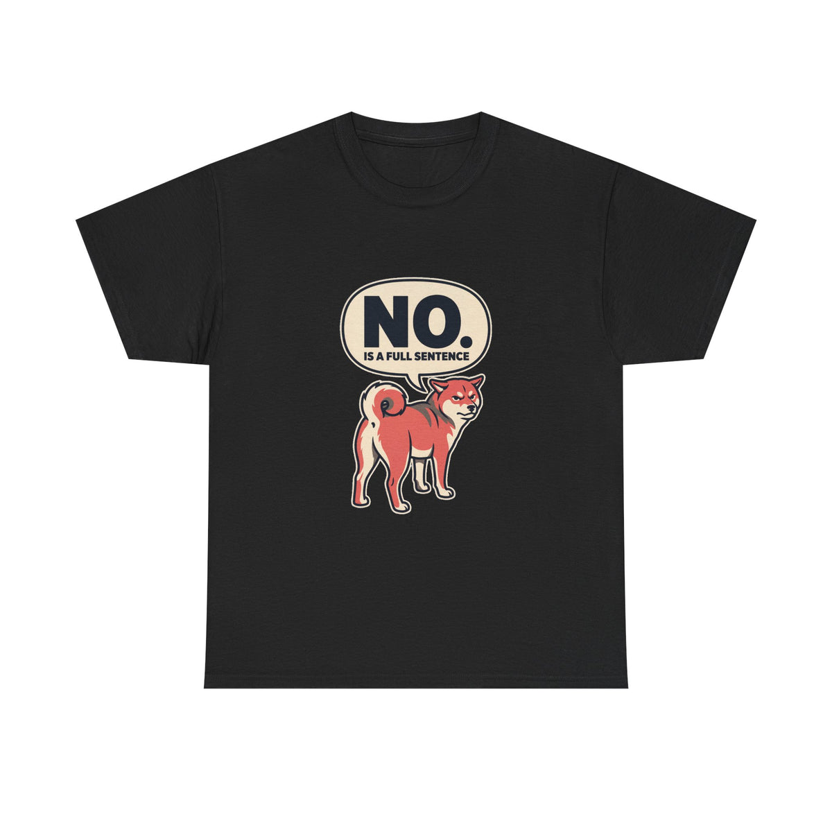 No Is A Full Sentence — Funny Shiba Tee | Petsy Square