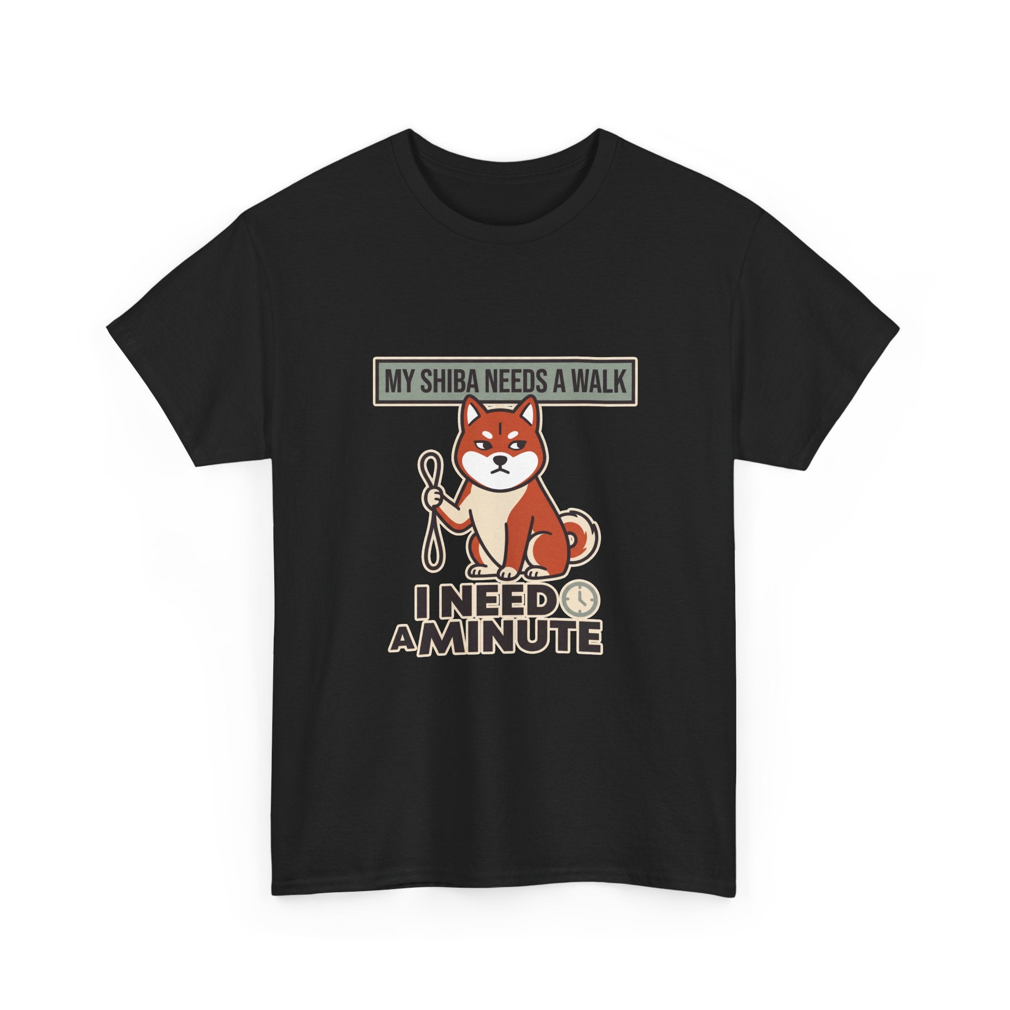 My Shiba Needs A Walk I Need A Minute — Funny Dog Tee | Petsy Square