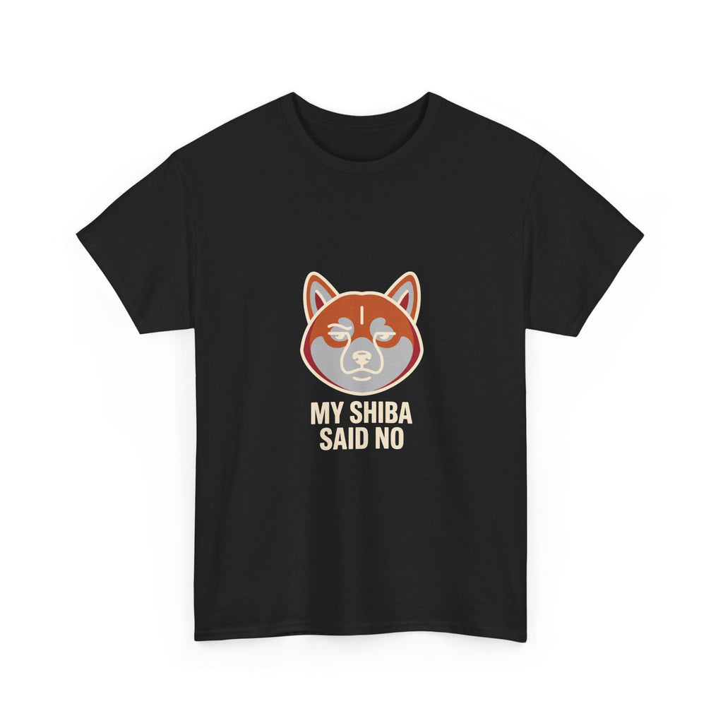 My Shiba Said No — Funny Shiba Inu Dog Lover T-Shirt | Petsy Square