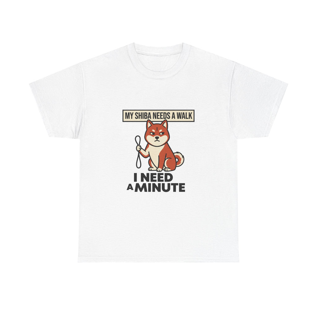 My Shiba Needs A Walk I Need A Minute — Funny Dog Tee | Petsy Square